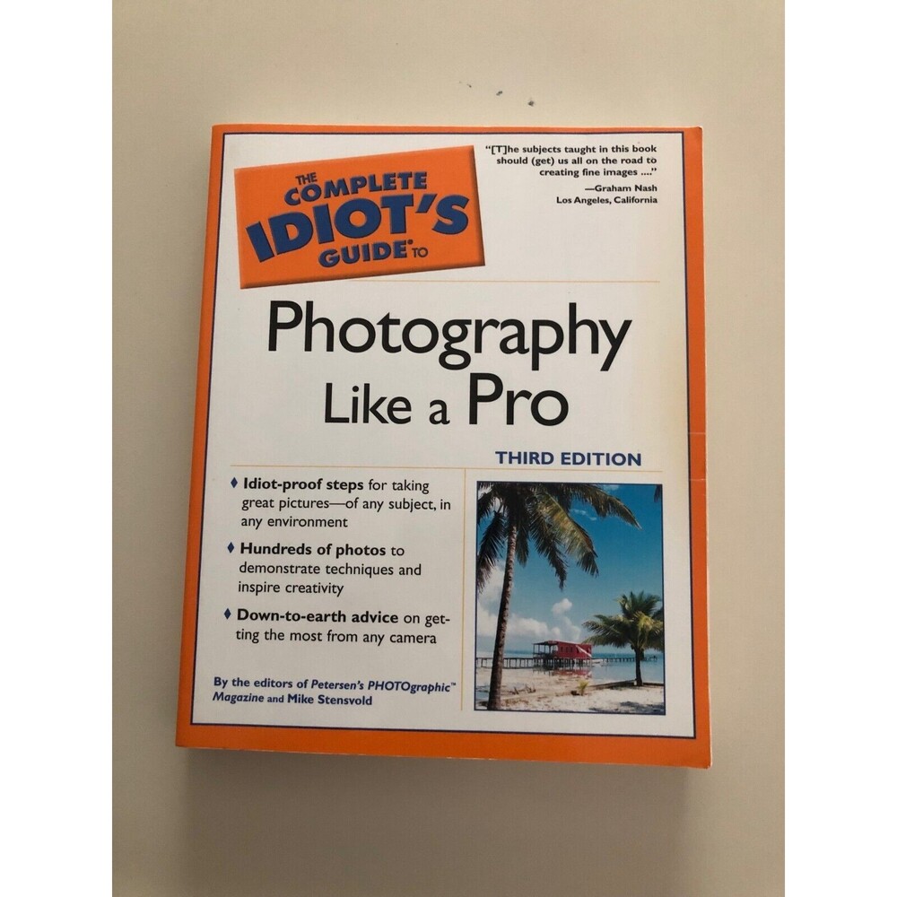 The Complete Idiot's Guide to Photography Like a Pro, Third Edition